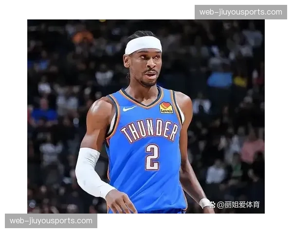 亚历山大关键球把握度超五成，雷霆核心终结能力联盟顶级